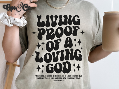 Living Proof of a Loving God Christian Graphic Tee | Faith Quote T-Shirt - Comfort Colors (Copy)