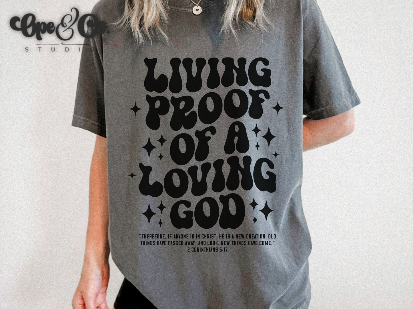 Living Proof of a Loving God Christian Graphic Tee | Faith Quote T-Shirt - Comfort Colors (Copy)