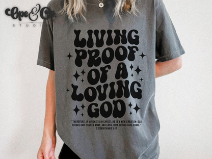 Living Proof of a Loving God Christian Graphic Tee | Faith Quote T-Shirt - Comfort Colors (Copy)